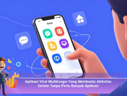 Aplikasi Viral Multifungsi Yang Membantu Aktivitas Online Tanpa Perlu Banyak Aplikasi