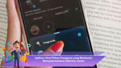 Aplikasi Viral Pilihan Pengguna yang Membantu Menyederhanakan Aktivitas Harian