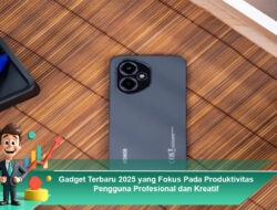 Gadget Terbaru 2025 yang Fokus Pada Produktivitas Pengguna Profesional dan Kreatif