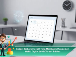 Gadget Terbaru Inovatif yang Membantu Manajemen Waktu Digital Lebih Teratur Efisien