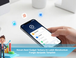 judul Kesan Awal Gadget Terbaru Ini Lebih Menekankan Fungsi daripada Tampilan