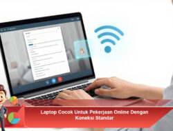 Laptop Cocok Untuk Pekerjaan Online Dengan Koneksi Standar