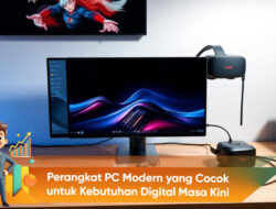 Perangkat PC Modern yang Cocok untuk Kebutuhan Digital Masa Kini