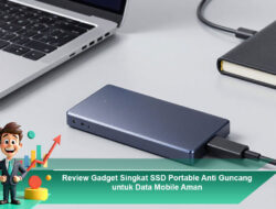 Review Gadget Singkat SSD Portable Anti Guncang untuk Data Mobile Aman Stabil