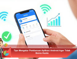 Tips Mengatur Pembaruan Aplikasi Android Agar Tidak Boros Kuota