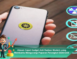 Ulasan Cepat Gadget Anti Radiasi Modern yang Membantu Mengurangi Paparan Perangkat Elektronik
