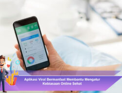 Aplikasi Viral Bermanfaat Membantu Mengatur Kebiasaan Online Sehat