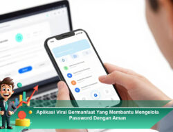 Aplikasi Viral Bermanfaat Yang Membantu Mengelola Password Dengan Aman