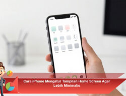 Cara iPhone Mengatur Tampilan Home Screen Agar Lebih Minimalis