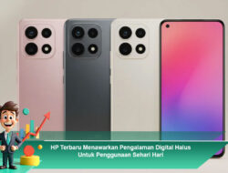 HP Terbaru Menawarkan Pengalaman Digital Halus Untuk Penggunaan Sehari Hari