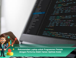 Rekomendasi Laptop untuk Programmer Pemula dengan Performa Stabil Harian Optimal Andal