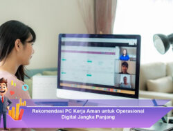 Rekomendasi PC Kerja Aman untuk Operasional Digital Jangka Panjang