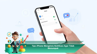 Tips iPhone Mengelola Notifikasi Agar Tidak Menumpuk